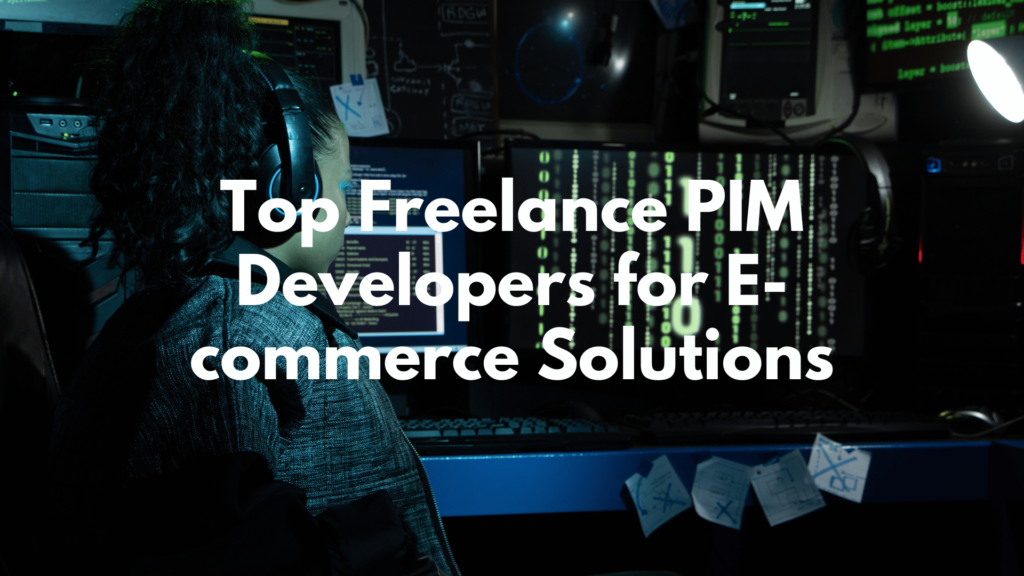 Freelance PIM Developers for E-commerce